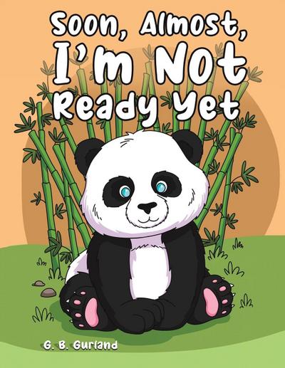 Soon, Almost, I’m Not Ready Yet