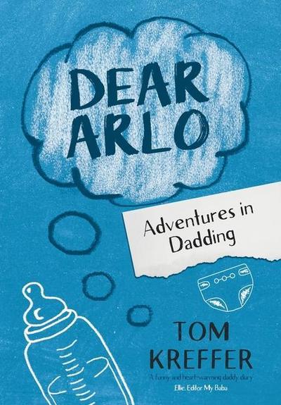 Dear Arlo: Adventures in Dadding