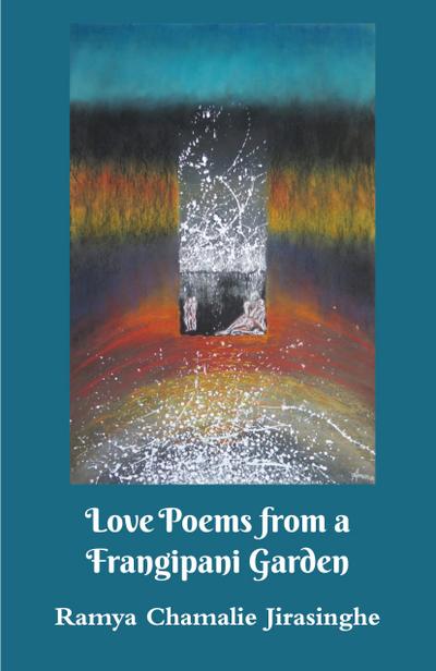 Love Poems from a Frangipani Garden