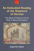 An Embodied Reading of the Shepherd of Hermas