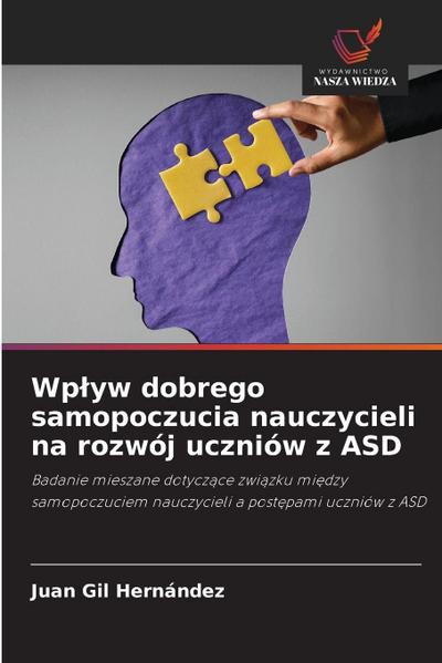 Wp¿yw dobrego samopoczucia nauczycieli na rozwój uczniów z ASD