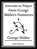 Answers to Prayer From George Müller’s Narratives (Start Classics)