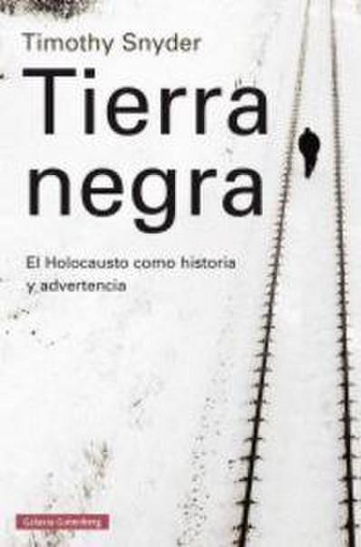 Tierra negra : el Holocausto como historia y advertencia