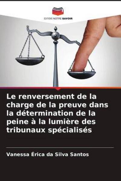 Le renversement de la charge de la preuve dans la détermination de la peine à la lumière des tribunaux spécialisés