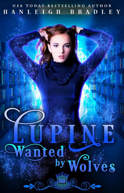 Lupine: Wanted by Wolves (Spell Library: Lupine)