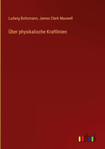 Über physikalische Kraftlinien