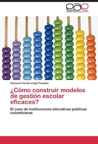 ¿Cómo construír modelos de gestión escolar eficaces?
