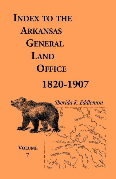Index to the Arkansas General Land Office 1820-1907, Volume Seven