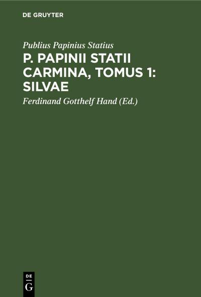 P. Papinii Statii Carmina, Tomus 1: Silvae