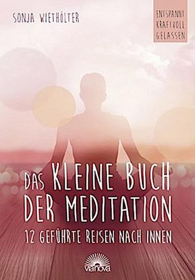 Das kleine Buch der Meditation