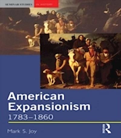 American Expansionism, 1783-1860