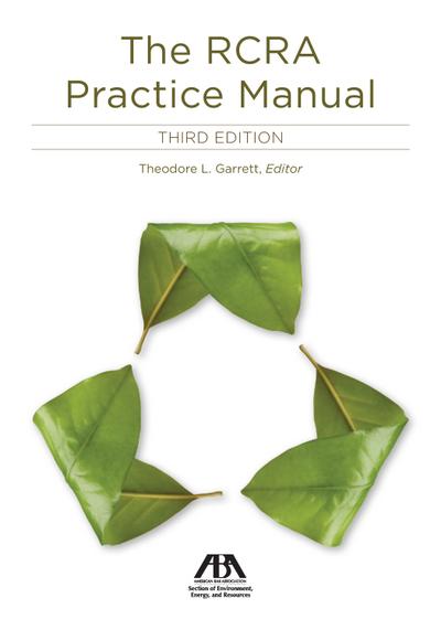 The RCRA Practice Manual, Third Edition