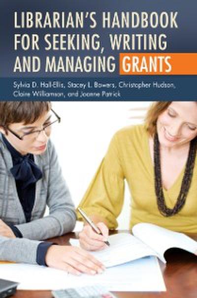 Librarian’s Handbook for Seeking, Writing, and Managing Grants