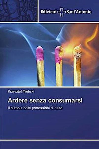 Ardere senza consumarsi