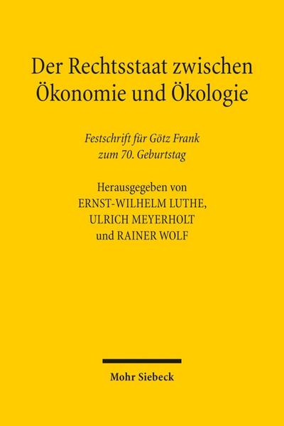 Der Rechtsstaat zwischen Ökonomie und Ökologie