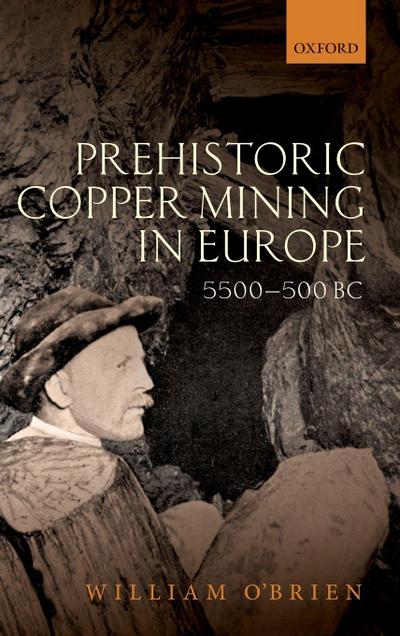 Prehistoric Copper Mining in Europe, 5500-500 BC