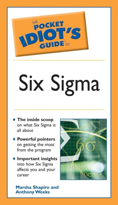 The Pocket Idiot’s Guide to Six Sigma