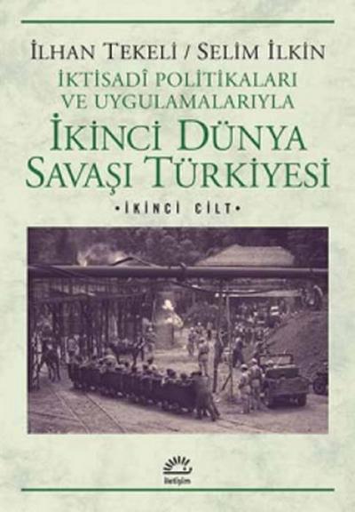 Ikinci Dünya Savasi Türkiyesi 2. Cilt - Iktisadi Politikalari ve Uygulamalariyla