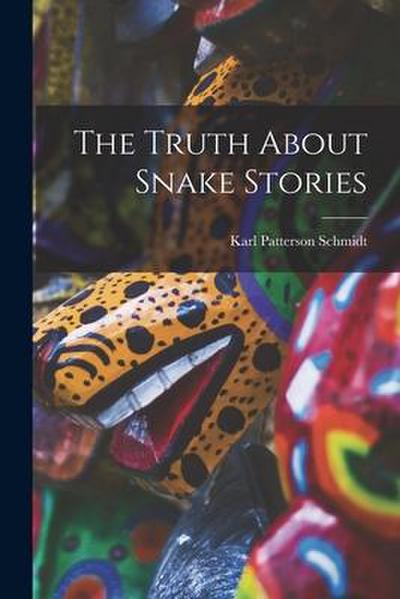 The Truth About Snake Stories