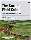 Scrum Field Guide, The: Practical Advice for Your First Year (Agile Software Development Series)
