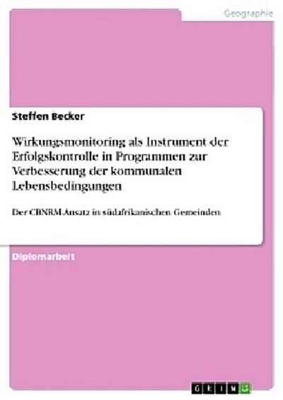 Wirkungsmonitoring als Instrument der Erfolgskontrolle in Programmen zur Verbesserung der kommunalen Lebensbedingungen