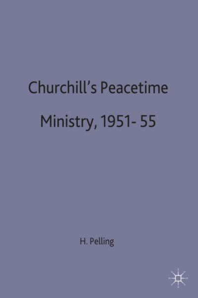 Churchill’s Peacetime Ministry, 1951-55
