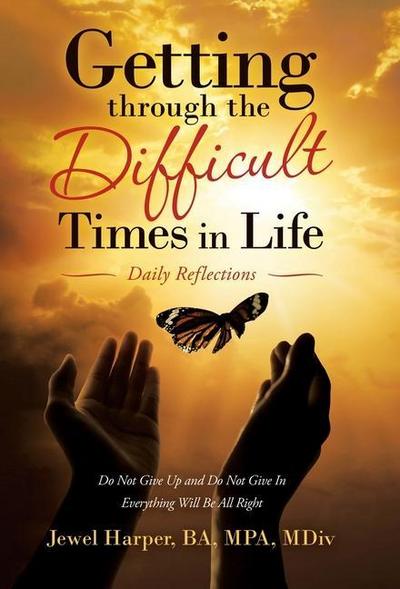 Getting Through the Difficult Times in Life