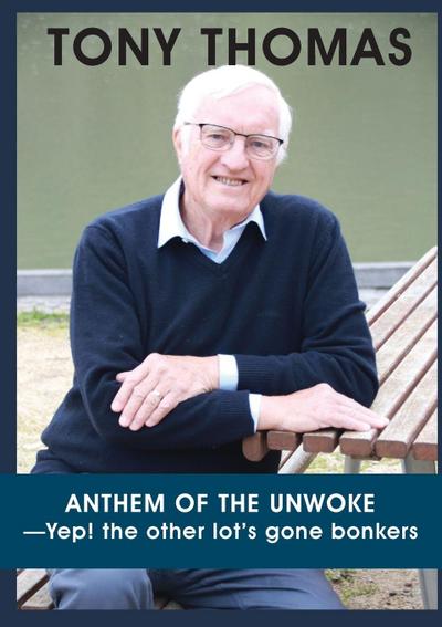 ANTHEM OF THE UNWOKE -Yep! the other lot’s gone bonkers
