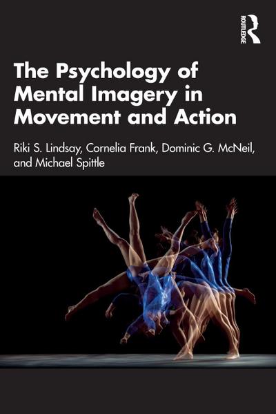 The Psychology of Mental Imagery in Movement and Action