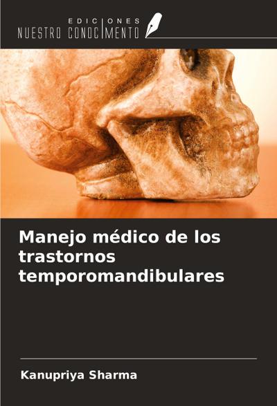 Manejo médico de los trastornos temporomandibulares
