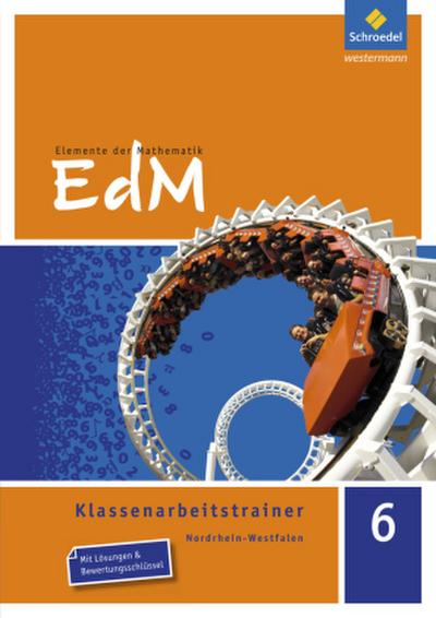 Elemente der Mathematik Klassenarbeitstrainer 6 - Nordrhein-Westfalen