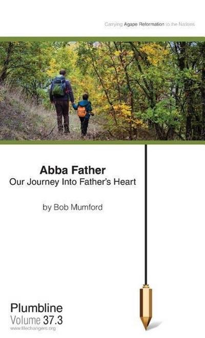Abba Father: Our Journey Into Father’s Heart