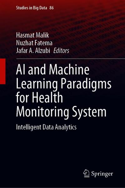 AI and Machine Learning Paradigms for Health Monitoring System