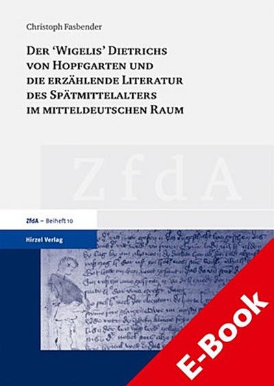 Der ’Wigelis’ Dietrichs von Hopfgarten und die erzählende Literatur des Spätmittelalters im mitteldeutschen Raum