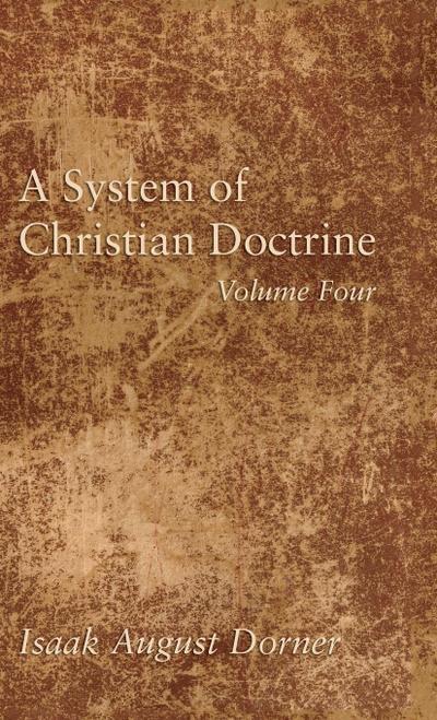 A System of Christian Doctrine, Volume 4