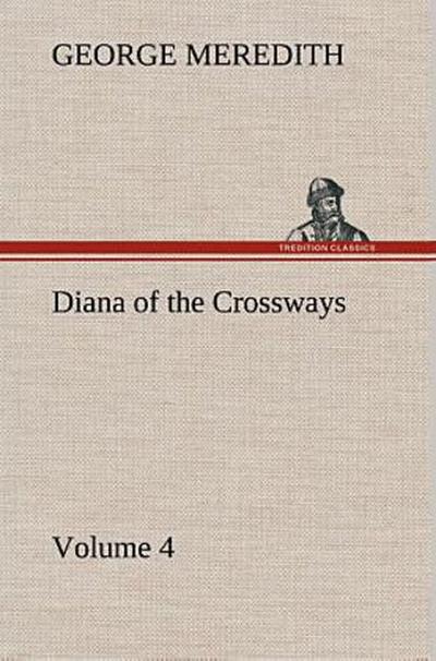 Diana of the Crossways - Volume 4