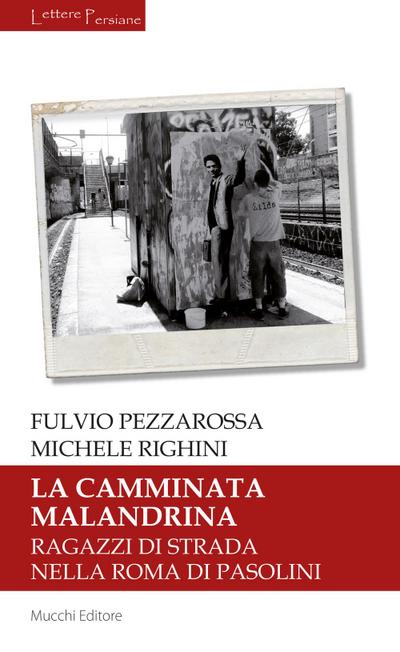 La camminata malandrina. Ragazzi di strada nella Roma di Pasolini