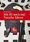 Mit 80 noch mal Porsche fahren