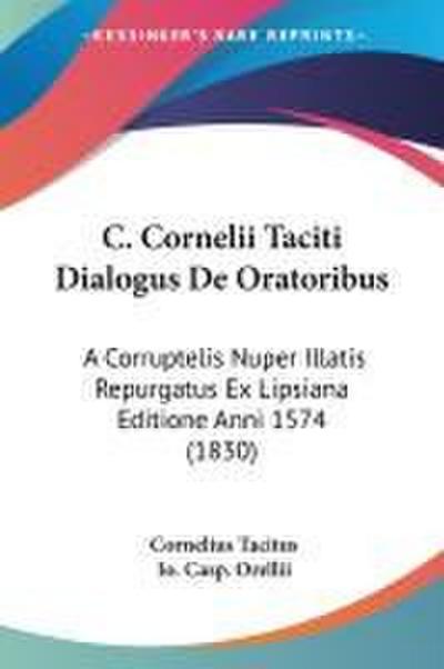 C. Cornelii Taciti Dialogus De Oratoribus