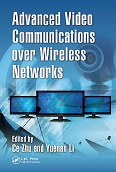 Advanced Video Communications over Wireless Networks