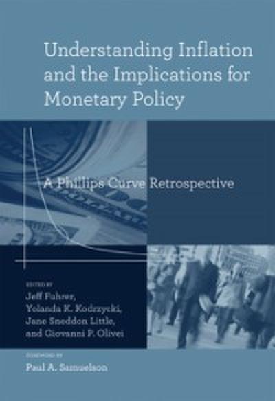 Understanding Inflation and the Implications for Monetary Policy