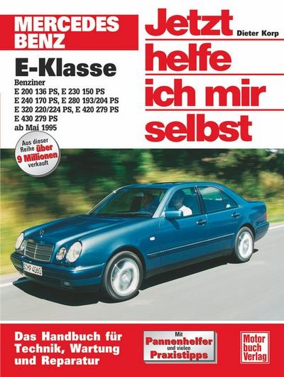 Mercedes-Benz E-Klasse Benziner ab Mai 1995. Jetzt helfe ich mir selbst