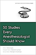 50 Studies Every Anesthesiologist Should Know