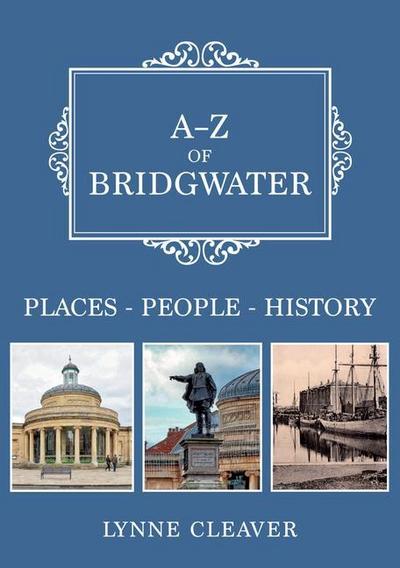 A-Z of Bridgwater