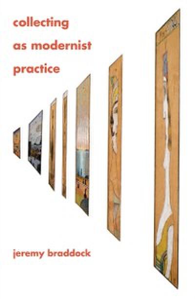 Collecting as Modernist Practice