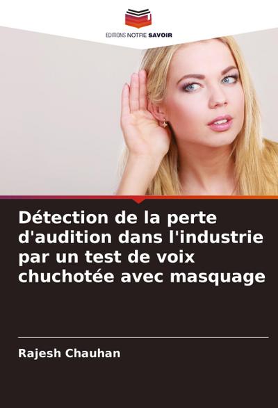 Détection de la perte d’audition dans l’industrie par un test de voix chuchotée avec masquage