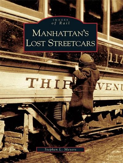 Manhattan’s Lost Streetcars