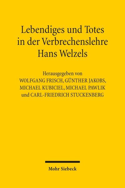 Lebendiges und Totes in der Verbrechenslehre Hans Welzels