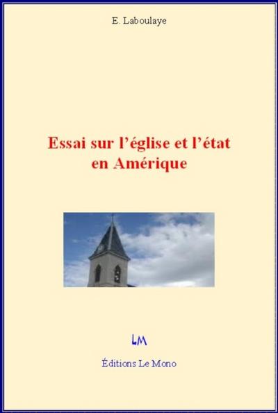 Essai sur l’’église et l’’état en Amérique