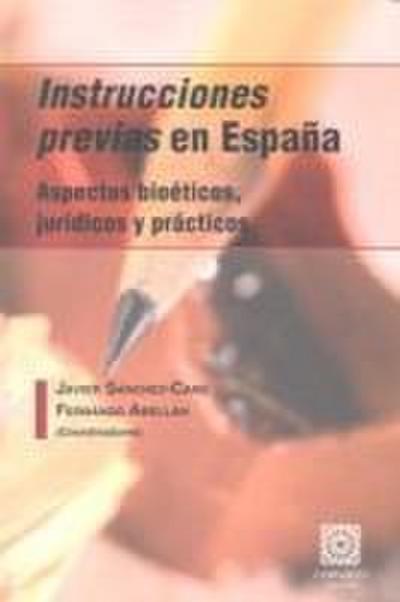 Las instrucciones previas en España : aspectos bioéticos, jurídicos y prácticos